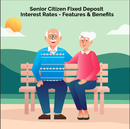 Senior Citizen FD Rates: Benefits, Features