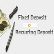 Fixed Deposit vs Recurring Deposit: What's The Difference?