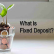 What is Fixed Deposit?